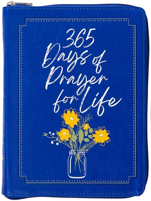 365 Days of Prayer for Life Ziparound Devotional by Broadstreet Publishing Group LLC