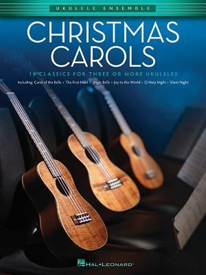 Christmas Carols: Ukulele Ensembles Intermediate by Hal Leonard Corp