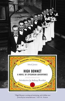 High Bonnet: A Novel of Epicurean Adventures by Jones, Idwal