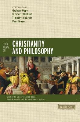 Four Views on Christianity and Philosophy by Oppy, Graham