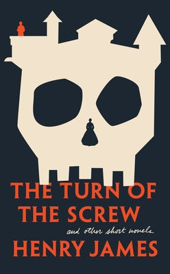 The Turn of the Screw and Other Short Novels by James, Henry