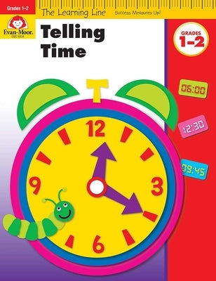 Learning Line: Telling Time, Grade 1 - 2 Workbook by Evan-Moor Corporation