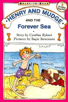 Henry and Mudge and the Forever Sea: Ready-To-Read Level 2 by Rylant, Cynthia