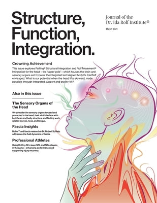 Structure, Function, Integration: Journal of the Dr. Ida Rolf Institute by Institute, Ida Rolf