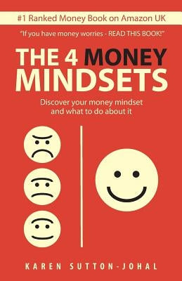 The 4 Money Mindsets by Sutton-Johal, Karen