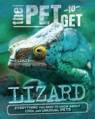 The Pet to Get: Lizard by Colson, Rob