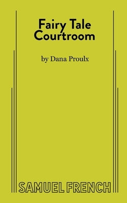Fairy Tale Courtroom by Proulx, Dana