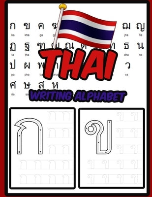 Thai Writing Alphabet: Workbook Practice to Learn How to Trace & Write Thai Alphabet by ML Thai, Publisher