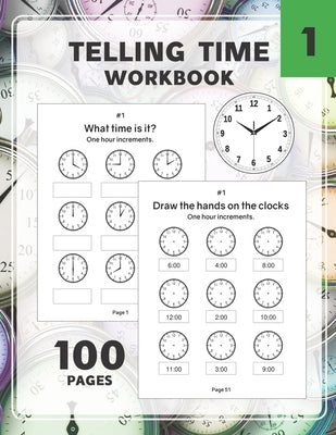 Telling Time Workbook: Practice Reading and Draw the Hand on the Clocks One Hour Half Hour 15 5 1 Minutes by Winny, Renzo