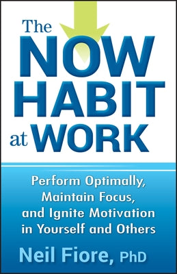 The Now Habit at Work by Fiore, Neil