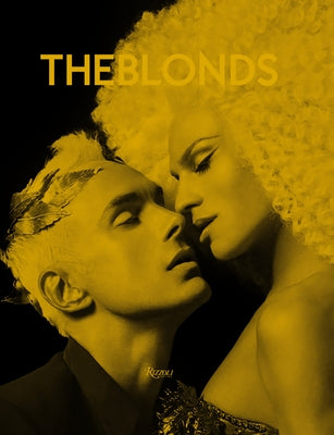 The Blonds: Glamour, Fashion, Fantasy by Blond, David And Phillipe