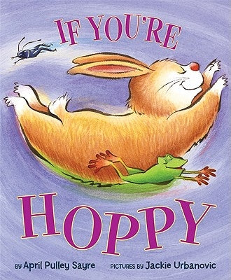 If You're Hoppy by Sayre, April Pulley