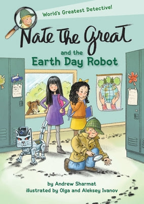 Nate the Great and the Earth Day Robot by Sharmat, Andrew