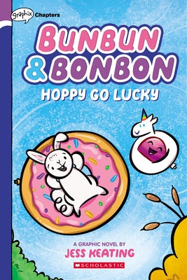 Hoppy Go Lucky: A Graphix Chapters Book (Bunbun & Bonbon #2): Volume 2 by Keating, Jess