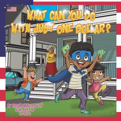 What Can You Do With Just One Dollar?: US Edition by Vasilopoulos, Teresa