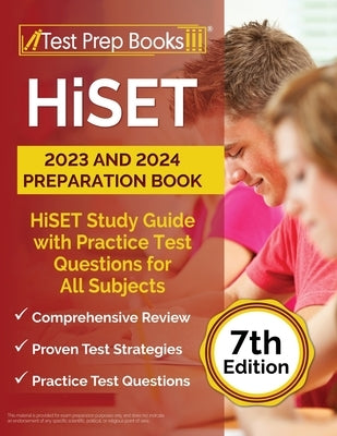HiSET 2023 and 2024 Preparation Book: HiSET Study Guide with Practice Test Questions for All Subjects [7th Edition] by Rueda, Joshua