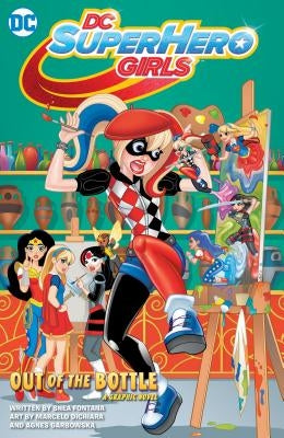 DC Super Hero Girls: Out of the Bottle by Fontana, Shea