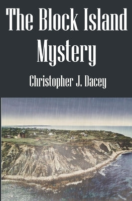 The Block Island Mystery: A Duke Jameson Case by Dacey, Christopher J.