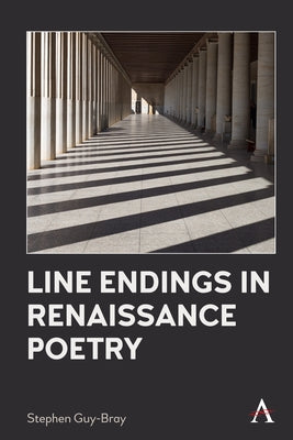 Line Endings in Renaissance Poetry by Guy-Bray, Stephen