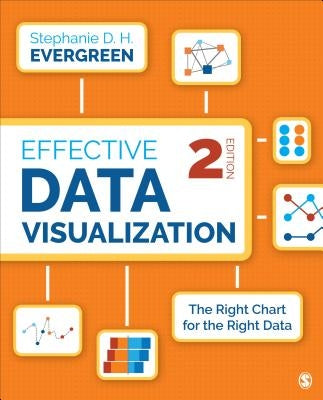 Effective Data Visualization: The Right Chart for the Right Data by Evergreen, Stephanie