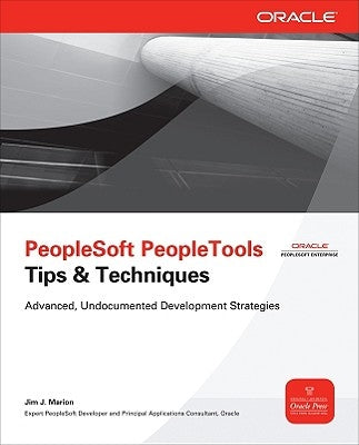 PeopleSoft PeopleTools Tips & Techniques by Marion, Jim