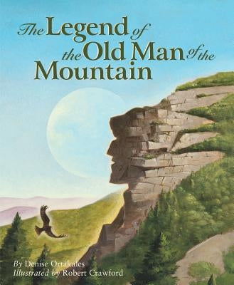 The Legend of the Old Man of the Mountain by Ortakales, Denise
