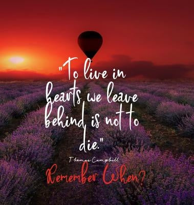 To Live in Hearts we Leave Behind is not to die. Remember When: Celebration of LIfe, Wake, Funeral Guest Book, Priceless memories for friends and fami by Soul, Books with