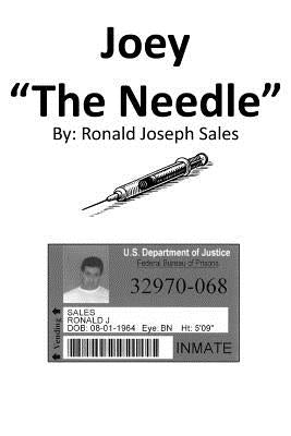 Joey The Needle: Joey The Needle by Sales, Ronald J.