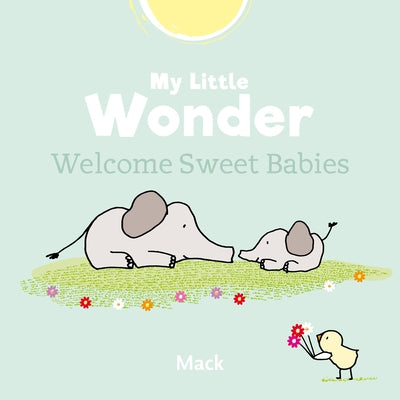 My Little Wonder. Welcome Sweet Baby by Van Gageldonk, Mack