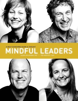 Mindful Leaders: A Self-Coaching Guide & Toolkit by Delizonna Phd, Laura