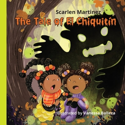 The Tale of El Chiquitin by Martinez, Scarlen