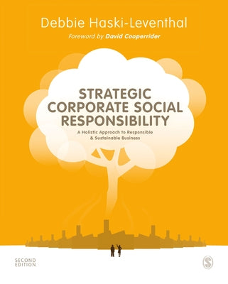 Strategic Corporate Social Responsibility: A Holistic Approach to Responsible and Sustainable Business by Haski-Leventhal, Debbie