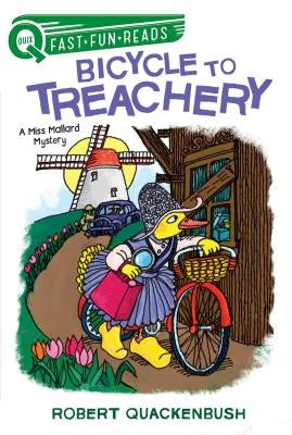Bicycle to Treachery: A Miss Mallard Mystery by Quackenbush, Robert