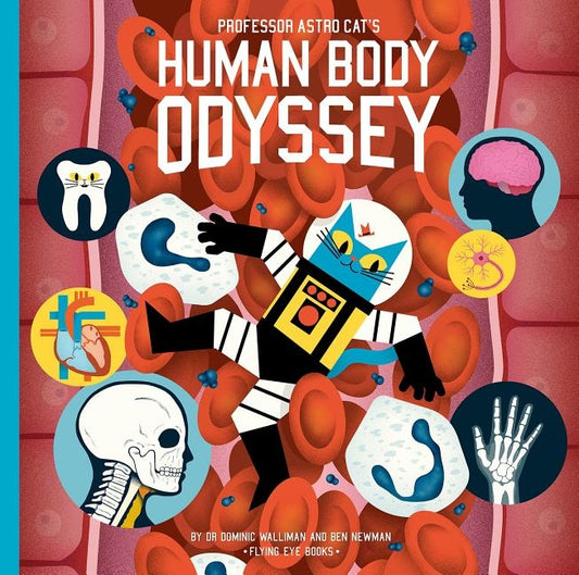 Professor Astro Cat's Human Body Odyssey by Walliman, Dominic