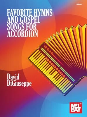 Favorite Hymns and Gospel Songs for Accordion by Digiuseppe, David