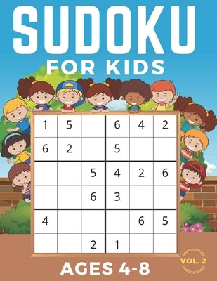 Sudoku For Kids Ages 4-8: Sudoku 6x6 Volume 2, Level: Easy, Medium, Difficult with Solutions. Hours of games. by Press, Semmer
