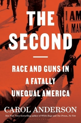 The Second: Race and Guns in a Fatally Unequal America by Anderson, Carol