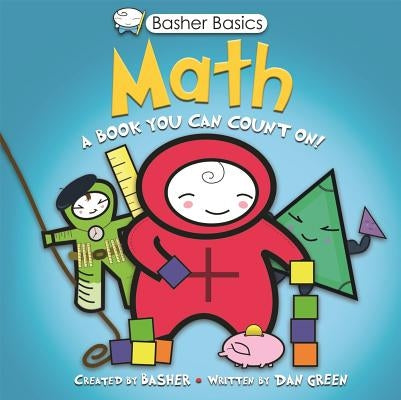 Basher Basics: Math: A Book You Can Count on [With Poster] by Basher, Simon