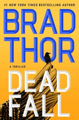 Dead Fall: A Thriller by Thor, Brad