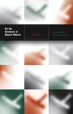 On the Existence of Digital Objects: Volume 48 by Hui, Yuk