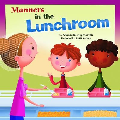 Manners in the Lunchroom by Lensch, Chris