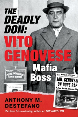 The Deadly Don: Vito Genovese, Mafia Boss by DeStefano, Anthony M.