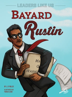 Bayard Rustin: Volume 1 by Miller, J. P.
