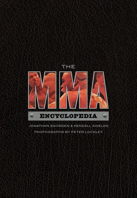 The MMA Encyclopedia by Snowden, Jonathan