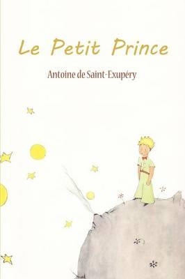 Le Petit Prince by De Saint-Exupery, Antoine