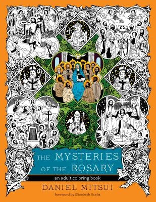 The Mysteries of the Rosary: An Adult Coloring Book by Mitsui, Daniel