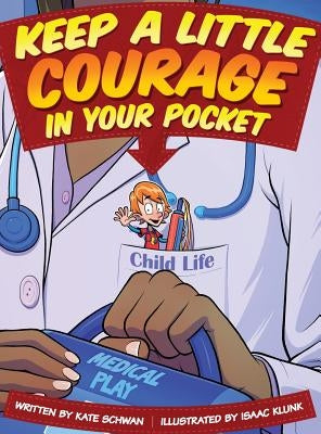 Keep A Little Courage in Your Pocket by Schwan, Kate