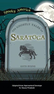Ghostly Tales of Saratoga by O'Sulllivan, Joanne