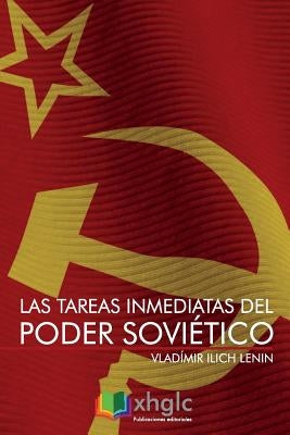 Las tareas inmediatas del Poder Soviético by Lenin, Vladimir Ilich