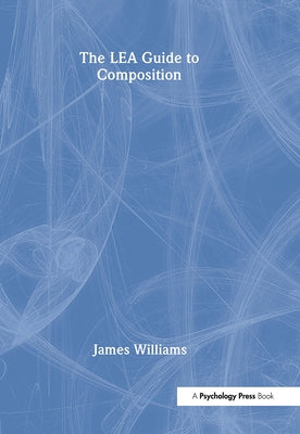 The Lea Guide to Composition by Williams, James D.